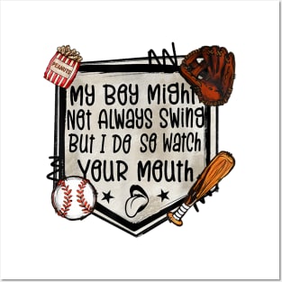 My Boy Might Not Always Swing But I Do So Watch Your Mouth Posters and Art